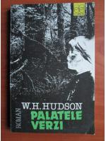 Anticariat: W. H. Hudson - Palatele verzi