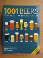 Adrian Tierney-Jones - 1001 beers you must try before you die