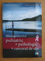 Alexandrina Baloescu - Managementul psihiatric si psihologic in cancerul de san