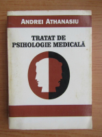 Andrei Athanasiu - Tratat de psihologie medicala