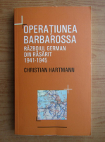 Christian Hartmann - Operatiunea Barbarossa 