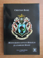 Cristian Borz - Monografia satului Badacin si a familiei Maniu