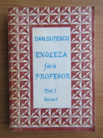 Dan Dutescu - Engleza fara profesor (seria 1, volumul 1)