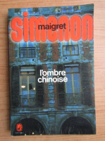 Georges Simenon - Le commissaire Maigret. L'ombre chinoise