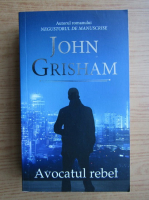 Anticariat: John Grisham - Avocatul rebel