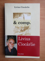 Livius Ciocarlie - And Comp.