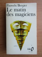 Louis Pauwels - Le matin des magiciens