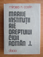 Mircea Costin - Marile institutii ale dreptului civil roman (volumul 1)