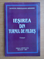 Monica Pericleanu Grigore - Iesirea din turnul de fildes