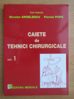Nicolae Angelescu - Caiete de tehnici chirurgicale (volumul 1)