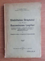 P. Vasilescu - Stabilitatea dreptului in succesiunea legilor. Retroactivitatea, aplicatia imediata a legii noi, supravietuirea legii vechi (1932)