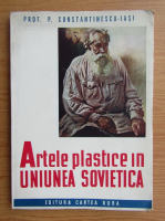 Petre Constantinescu Iasi - Artele plastice in Uniunea Sovietica (1945)