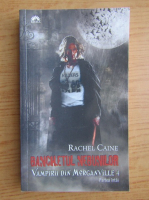 Anticariat: Rachel Caine - Vampirii din Morganville, volumul 4. Banchetul nebunilor (partea I)