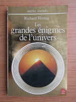Richard Hennig - Les grandes enigmes de l'univers