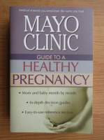 Roger W. Harms - Mayo clinic. Guide to a healthy pregnancy