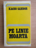 Sandor Kacso - Pe linie moarta