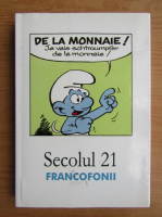 Secolul 21. Francofonii