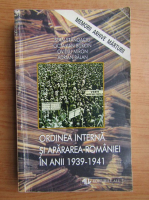 Stan Stangaciu - Ordinea interna si apararea Romaniei in anii 1939-1941
