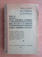 Stelian Ionescu - Noua lege asupra cambiei si biletului la ordin si legea asupra cecului (1934)