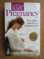 You and your baby. Pregnancy. Your ultimate week by week pregnancy guide