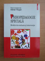 Adrian Rosan - Psihopedagogie speciala. Modele de evaluare si interventie