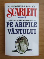 Anticariat: Alexandra Ripley - Scarlett (volumul 2)