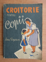 Ana Popescu - Croitorie pentru copii