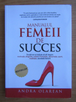 Anticariat: Andra Olarean - Manualul femeii de succes