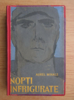 Aurel Mihale - Nopti infrigurate
