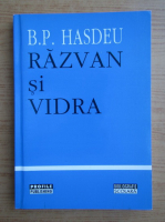 Bogdan Petriceicu Hasdeu - Razvan si Vidra