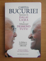 Cartea bucuriei. Sanctitatea sa Dalai Lama si arhiepiscopul Desmond Tutu in dialog cu Douglas Abrams