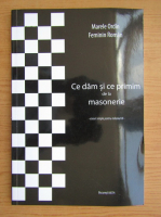 Ce dau si ce primesc de la masonerie