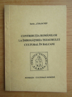 Anticariat: Contributia romanilor la imbogatirea tezaurului cultural in Balcani