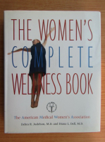 Debra R. Judelson - The women's complete wellness book