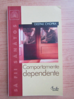 Deepak Chopra - Comportamente dependente
