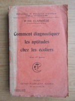 Edouard Claparede - Comment diagnostiquer les aptitudes chez les ecoliers (1925)