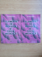 Florina Opris - Elemente de biofizica si fizica medicala (2 volume)