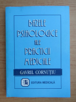 Gavril Cornutiu - Bazele psihologice ale practicii medicale