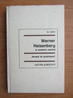 H. Cuny - Werner Heisenberg si mecanica cuantica 
