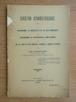 Ilie Barbulescu - Cercetari istorico-filologice. Calvinismul si inceputul d'a se scri romineste, Slavonismul si introducerea limbii romane (1900)
