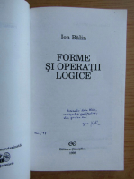 Ion Balin - Forme si operatii logice (cu autograful autorului)