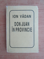 Ion Vadan - Don Juan in provincie