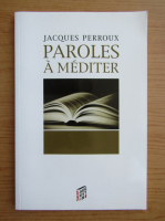 Jacques Perroux - Paroles a mediter