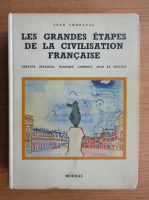 Jean Thoraval - Les grandes etapes de la civilisation francaise 