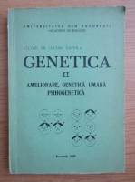 Lucian Gavrila - Genetica, volumul 2. Ameliorare, genetica umana psihogenetica