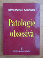 Mircea Lazarescu - Patologie obsesiva