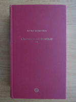 Petru Dumitriu - Cronica de familie (volumul 2)