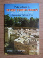 Pictorial guide to the model of ancient Jerusalem at the time of second temple in the grounds of the Holyland Hotel