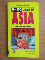 Roger Rapoport - 2 to 22 days in Asia. The itinerary planner