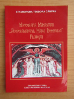 Anticariat: Stavrofora Teodora Campan - Monografia manastirii Acoperamantul Maicii Domnului Floresti